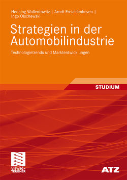 Strategien in der Automobilindustrie von Freialdenhoven,  Arndt, Olschewski,  Ingo, Wallentowitz,  Henning