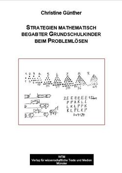 Strategien mathematisch begabter Grundschulkinder beim Problemlösen von Günther,  Christine