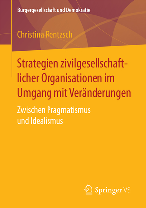 Strategien zivilgesellschaftlicher Organisationen im Umgang mit Veränderungen von Rentzsch,  Christina