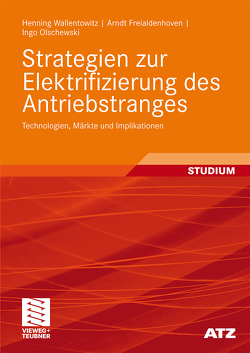 Strategien zur Elektrifizierung des Antriebstranges von Freialdenhoven,  Arndt, Olschewski,  Ingo, Wallentowitz,  Henning