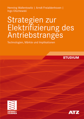 Strategien zur Elektrifizierung des Antriebstranges von Freialdenhoven,  Arndt, Olschewski,  Ingo, Wallentowitz,  Henning