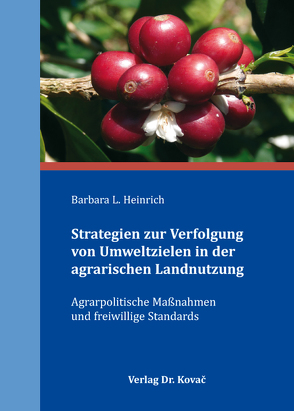 Strategien zur Verfolgung von Umweltzielen in der agrarischen Landnutzung von Heinrich,  Barbara Luise