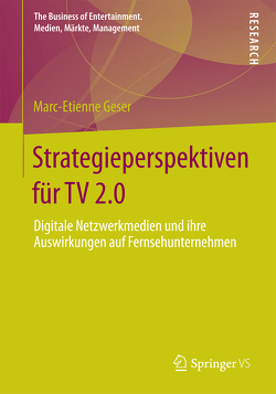 Strategieperspektiven für TV 2.0 von Geser,  Marc-Etienne