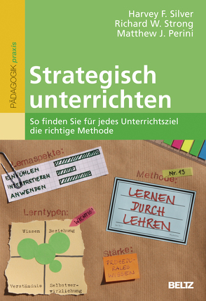 Strategisch unterrichten von Barth,  Richard, Perini,  Matthew J., Silver,  Harvey F., Strong,  Richard W.