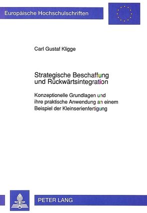 Strategische Beschaffung und Rückwärtsintegration von Kligge,  Carl Gustaf