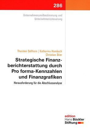 Strategische Finanzberichterstattung durch Pro forma-Kennzahlen und Finanzgrafiken von Hans-Böckler Stiftung, Hombach,  Katharina, Sellhorn,  Thorsten, Stier,  Christian