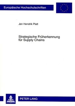 Strategische Früherkennung für Supply Chains von Platt,  Jan Hendrik