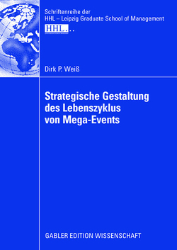 Strategische Gestaltung des Lebenszyklus von Mega-Events von Kirchgeorg,  Prof. Dr. Manfred, Weiss,  Dirk