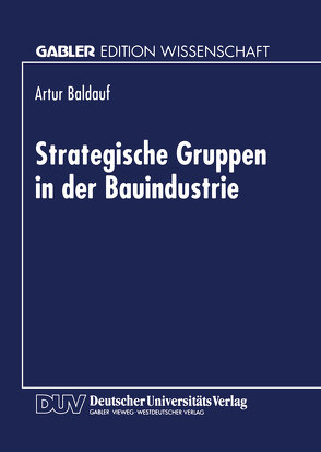 Strategische Gruppen in der Bauindustrie von Baldauf,  Artur