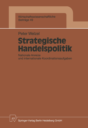 Strategische Handelspolitik von Welzel,  Peter