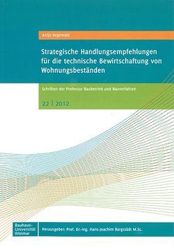 Strategische Handlungsempfehlungen für die technische Bewirtschaftung von Wohnungsbeständen von Bargstädt,  Hans-Joachim, Hegewald,  Antje