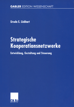 Strategische Kooperationsnetzwerke von Liebhart,  Ursula E.