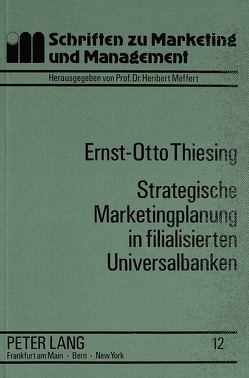 Strategische Marketingplanung in filialisierten Universalbanken