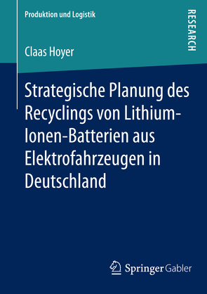 Strategische Planung des Recyclings von Lithium-Ionen-Batterien aus Elektrofahrzeugen in Deutschland von Hoyer,  Claas