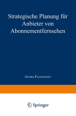 Strategische Planung für Anbieter von Abonnementfernsehen von Pagenstedt,  Georg