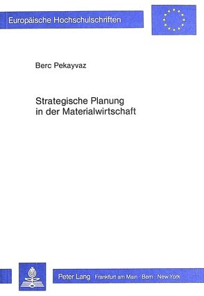 Strategische Planung in der Materialwirtschaft von Pekayvaz,  Berc