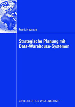 Strategische Planung mit Data-Warehouse-Systemen von Chamoni,  Prof. Dr. Peter, Navrade,  Frank