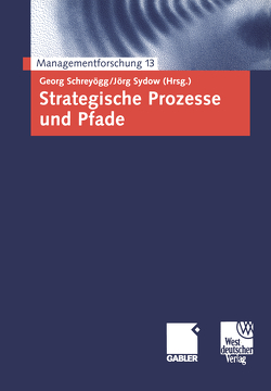 Strategische Prozesse und Pfade von Schreyoegg,  Georg, Sydow,  Jörg