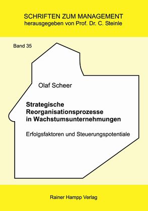 Strategische Reorganisationsprozesse in Wachstumsunternehmungen von Scheer,  Olaf