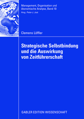 Strategische Selbstbindung und die Auswirkung von Zeitführerschaft von Kopel,  Michael, Löffler,  Clemens