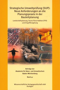 Strategische Umweltprüfung (SUP): Neue Anforderungen an die Planungspraxis in der Bauleitplanung von Akademie für Natur- und Umweltschutz (Umweltakademie) Baden-Württemberg, Bunge,  Thomas, Crecelius,  Michael, Degen,  Hanna, Eberhardt,  Michael, Gaede,  Michael, Huesmann,  Claudia, Hutter,  Claus-Peter, Jacoby,  Christian, Koch,  Michael, Köhler,  Babette, Lambrecht,  Heiner, Mayer,  Christine, Michenfelder,  Agnes, Schmidt-Lüttmann,  Manfred, Schültke,  Norbert, Schütze,  Edith, Trautner,  Jürgen, Zehlius-Eckert,  Wolfgang