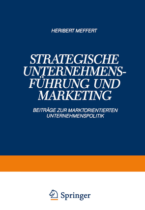 Strategische Unternehmensführung und Marketing von Meffert,  Heribert