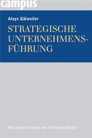 Strategische Unternehmensführung von Gälweiler,  Aloys, Malik,  Fredmund