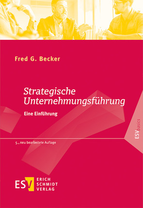 Strategische Unternehmungsführung von Becker,  Fred G.