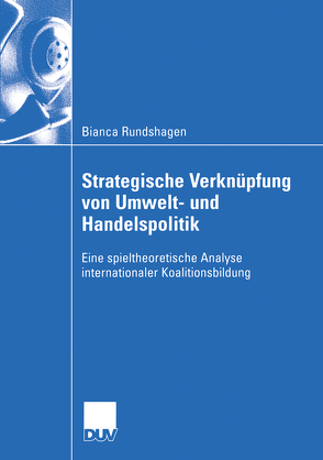 Strategische Verknüpfung von Umwelt- und Handelspolitik von Rundshagen,  Bianca