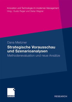 Strategische Vorausschau und Szenarioanalysen von Mietzner,  Dana, Reger,  Prof. Dr. Guido