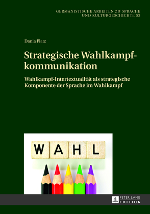 Strategische Wahlkampfkommunikation von Platz,  Dania