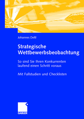 Strategische Wettbewerbsbeobachtung von Deltl,  Johannes