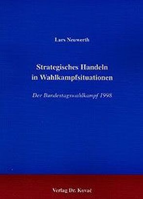 Strategisches Handeln in Wahlkampfsituationen von Neuwerth,  Lars