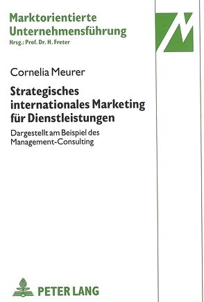 Strategisches internationales Marketing für Dienstleistungen von Meurer,  Cornelia