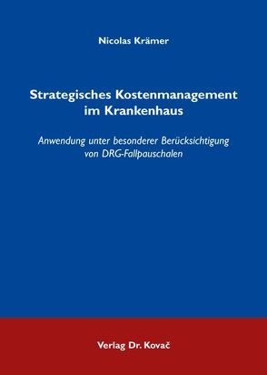 Strategisches Kostenmanagement im Krankenhaus von Krämer,  Nicolas