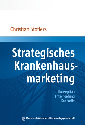 Strategisches Krankenhausmarketing von Stoffers,  Christian