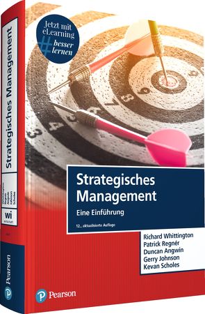 Strategisches Management von Angwin,  Duncan, Johnson,  Gerry, Regnér,  Patrick, Scholes,  Kevan, Whittington,  Richard