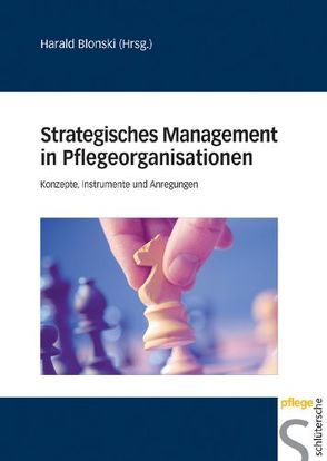 Strategisches Management in Pflegeorganisationen von Blonski,  Harald