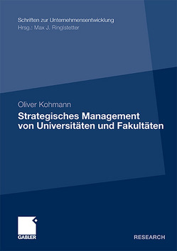 Strategisches Management von Universitäten und Fakultäten von Kohmann,  Oliver