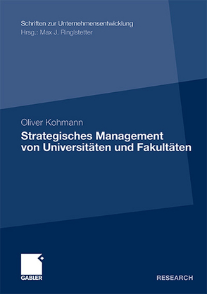 Strategisches Management von Universitäten und Fakultäten von Kohmann,  Oliver