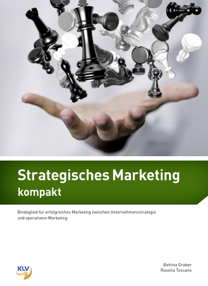 Strategisches Marketing kompakt von Graber,  Bettina, Toscano,  Rosella