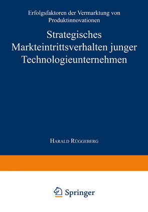 Strategisches Markteintrittsverhalten junger Technologieunternehmen von Rüggeberg,  Harald