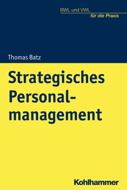 Strategisches Personalmanagement von Batz,  Thomas, Krings,  Thorsten