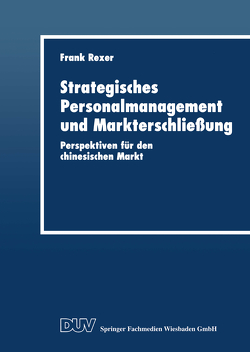 Strategisches Personalmanagement und Markterschließung von Rexer,  Frank