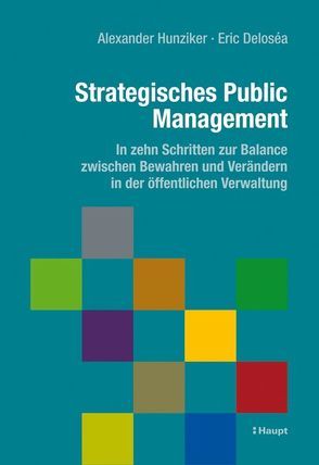 Strategisches Public Management von Deloséa,  Eric, Hunziker,  Alexander W