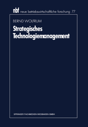 Strategisches Technologiemanagement von Wolfrum,  Bernd