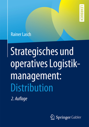 Strategisches und operatives Logistikmanagement: Distribution von Lasch,  Rainer