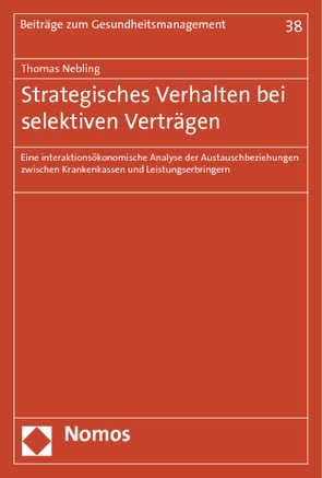 Strategisches Verhalten bei selektiven Verträgen von Nebling,  Thomas