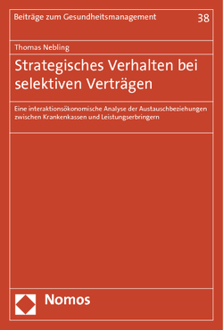 Strategisches Verhalten bei selektiven Verträgen von Nebling,  Thomas