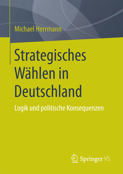 Strategisches Wählen in Deutschland von Herrmann,  Michael